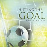 Hitting the Goal: Tips in Achieving Real Life Goals
