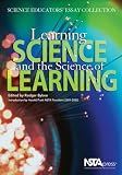 Learning Science and the Science of Learning: Science Educators Essay Collection