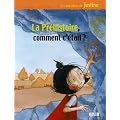 La Pr�histoire, comment c'�tait ?