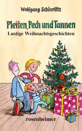 Pleiten, Pech und Tannen - Lustige Weihnachtsgeschichten (German Edition)