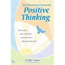 The Path to Success is Paved with Positive Thinking (How to Live a Joy-Filled Life and Make Your Dreams Come True) (Paperback)