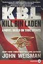 KBL: Kill Bin Laden LP: A Novel Based on True Events