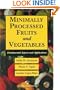 Minimally Processed Fruits and Vegetables: Fundamental Aspects and Applications (Food Engineering Series)