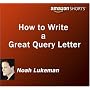 How to Write a Great Query Letter
