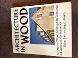Architecture in wood : a history of wood building and its techniques in Europe and North America