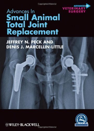 Advances in Small Animal Total Joint Replacement (AVS Advances in Veterinary Surgery) 1st (first) Edition published by Wiley-Blackwell (2012)
