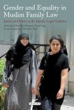 Gender and equality in Muslim family law : justice and ethics in the Islamic legal tradition