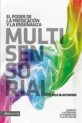 El poder de la predicación y la enseñanza multisensorial: Aumente la atención, la comprensión y la retención (Spanish Edition)