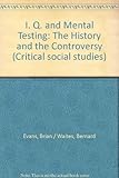 IQ and mental testing : an unnatural science and its social history