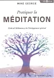 Pratiquer la m�ditation : Guide de M�ditation et de D�veloppement Spirituel (1CD audio)