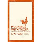 mornings with tozer daily devotional readings
