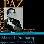 Marcel Duchamp: Appearance Stripped Bare | [Octavio Paz]