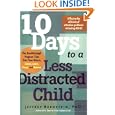 10 Days to a Less Distracted Child: The Breakthrough Program... by Ph.D. Jeffrey Bernstein Ph.D.