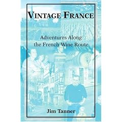 Vintage France: Adventures Along the French Wine Route
