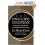 The One-Life Solution: Reclaim Your Personal Life While Achieving Greater Professional Success