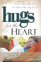 Hugs for the Heart: A Story Collection That Touches the Heart as Only a Hug Can Do