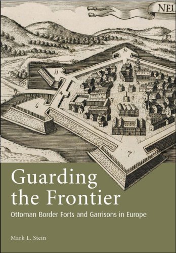 City Travel Guides Discounted  Books : Guarding the Frontier: Ottoman Border Forts and Garrisons in Europe (Library of Ottoman Studies)