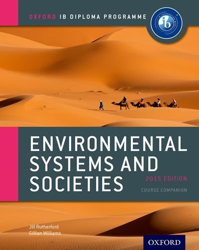 IB Environmental Systems and Societies Course Book: 2015 edition: Oxford IB Diploma Program