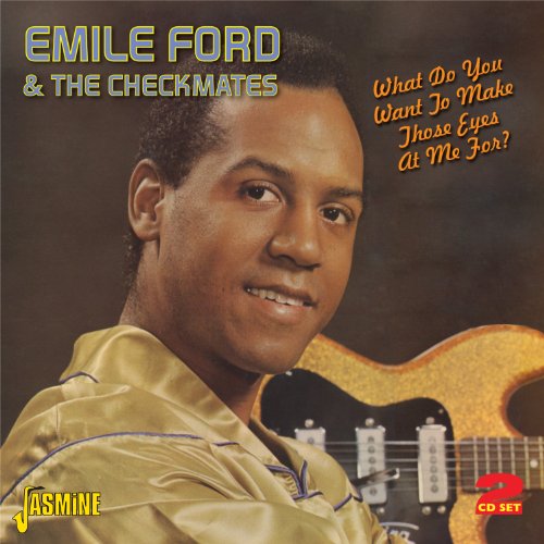 Emile Ford & The Checkmates - What Do You Want To Make Those Eyes At Me For? [original Recordings Remastered] 2cd Set - Zortam Music
