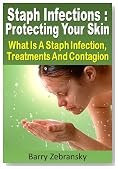Staph Infections : Protecting Your Skin What Is A Staph Infection, Treatments And Contagion
