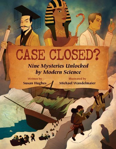 Case Closed?: Nine Mysteries Unlocked by Modern Science by Hughes, Susan (2013) Paperback