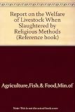 Report on the welfare of livestock when slaughtered by religious methods