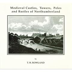 Mediaeval Castles, Towers, Peles and Bastles of Northumberland