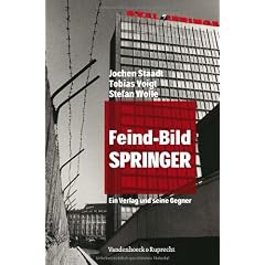 Feind-Bild Springer: Ein Verlag und seine Gegner