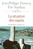 La situation des esprits : art, litt�rature, politique, vie