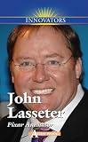 John Lasseter: Pixar Animator (Innovators)