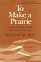 To Make a Prairie: Essays on Poets, Poetry, and Country Living (Poets on Poetry)