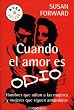 Cuando El Amor Es Odio/ Men Who Hate Women and the Women Who Love: Hombres que odian a las mujeres y mujeres que siguen amandolos (Best Seller) (Spanish Edition)