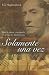 Solamente una vez/ Only once: La Vida De Augustin Lara/ the Life of Augustine Lara