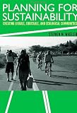 Planning for Sustainability: Creating Livable, Equitable and Ecological Communities