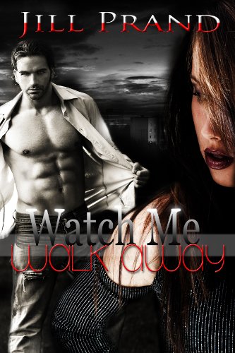 Watch Me Walk Away (Walking Series) by Jill Prand