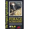 Forage Husbandry (The Tropical Agriculturalist)