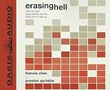 Erasing Hell: What God said about eternity, and the things we made up
