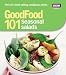 Good Food: 101 Seasonal Salads: Triple-tested Recipes: Tried-and-tested Recipes (BBC Good Food)