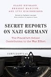 Secret reports on Nazi Germany : the Frankfurt School contribution to the war effort