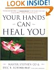 Your Hands Can Heal You : Pranic Healing Energy Remedies to Boost Vitality and Speed Recovery from Common Health Problems