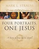 Four Portraits, One Jesus: A Survey of Jesus and the Gospels