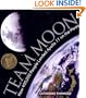Team Moon: How 400,000 People Landed Apollo 11 on the Moon