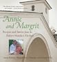 Annie and Margrit: Recipes and Stories from the Robert Mondavi Kitchen
