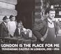 London Is the Place for Me: Trinidadian Calypso in London, 1950-1956