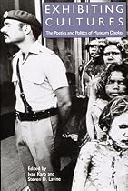 Exhibiting cultures: The poetics and politics of museum display