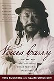 Voices carry : behind bars and backstage during China's Revolution and reform