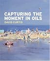 Capturing the Moment in Oils