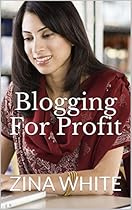 Blogging For Profit: The Complete Idiot's Guide To Blogging Blogging For Profit: The Complete Idiot's Guide To Blogging