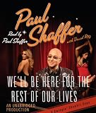We ll Be Here For the Rest of Our Lives: A Swingin Showbiz Saga