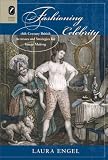 Fashioning Celebrity: Eighteenth Century British Actresses and Strategies for Image Making 510v3KjHykL. SL160 Fashioning Celebrity: Eighteenth Century British Actresses and Strategies for Image Making